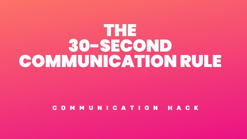 The 30-second rule to win every conversation