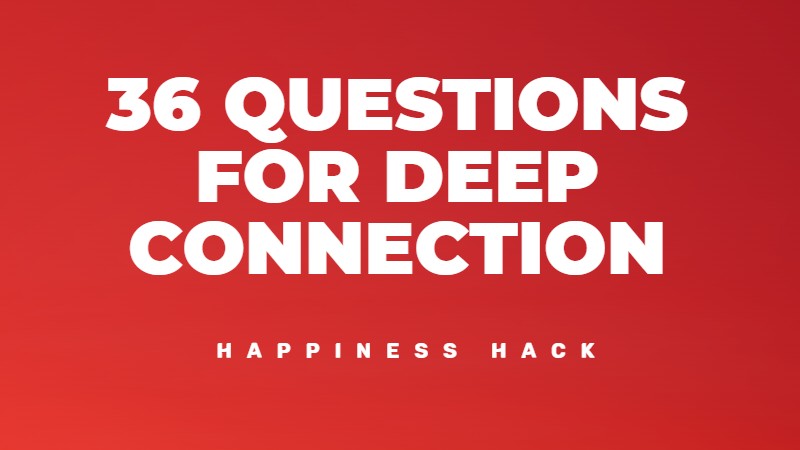 The 36 questions exercise for deep connection