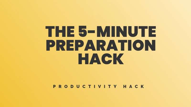 The 5-minute preparation hack to beat procrastination