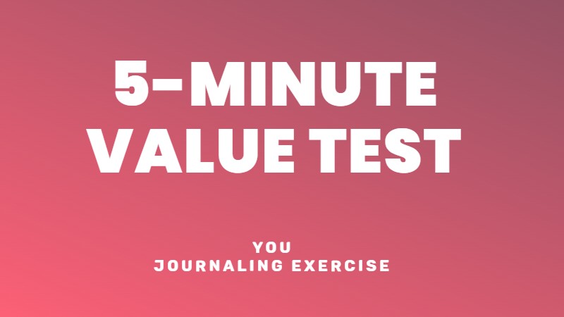 The 5-minute values journaling exercise.