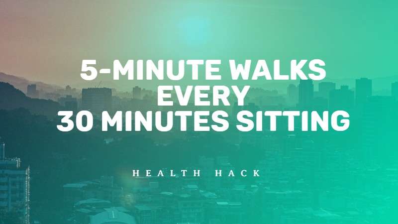The 5-minute walks hack