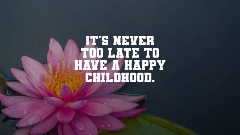 It's never too late to have a happy childhood. Berkeley Breathed