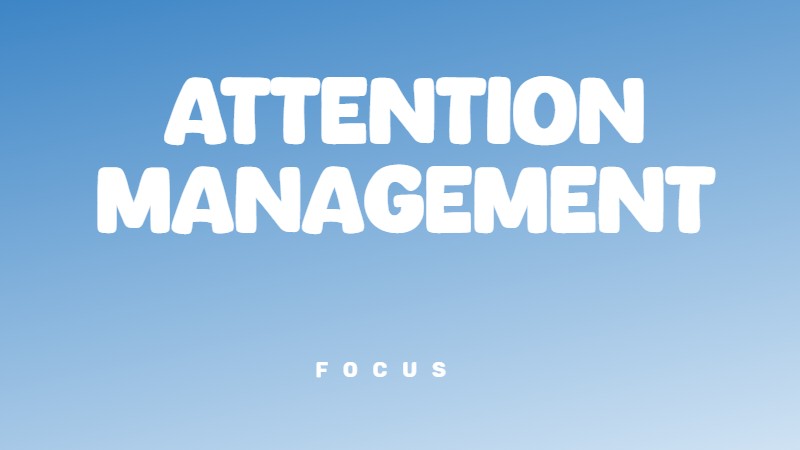 Attention Management vs Time Management