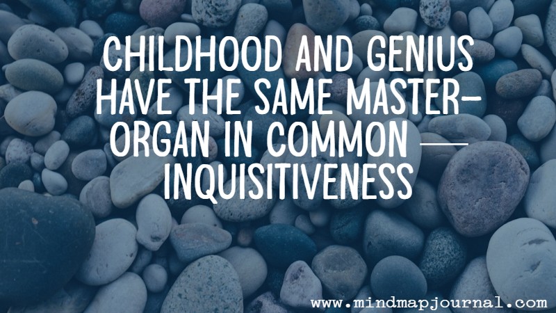 childhood_and_genius_have_the_same_master_organ_in_common___inquisitiveness__by_edward_bulwer_lytton