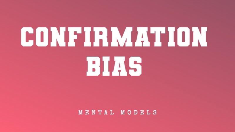 What is confirmation bias?