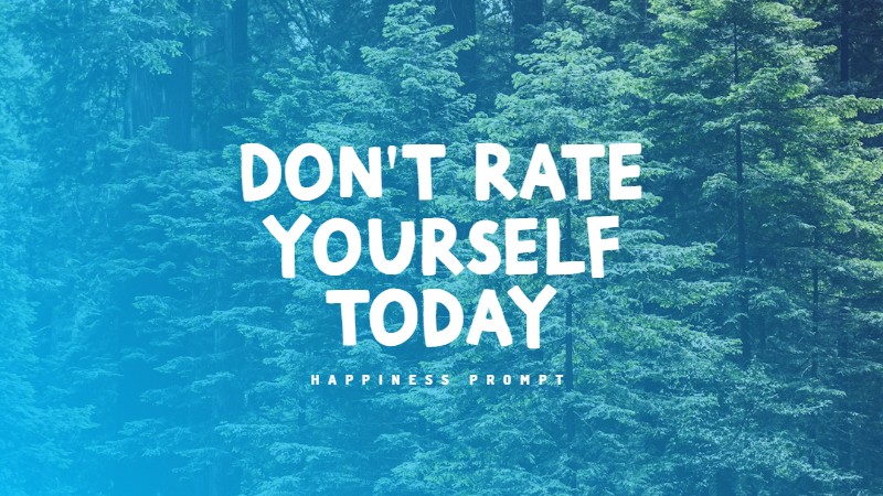 Don't rate yourself - Jouranling Prompt