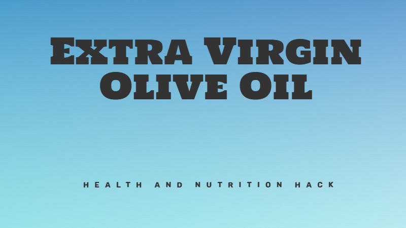 Extra Virgin Olive Oil (EVOO) for longevity and heart health