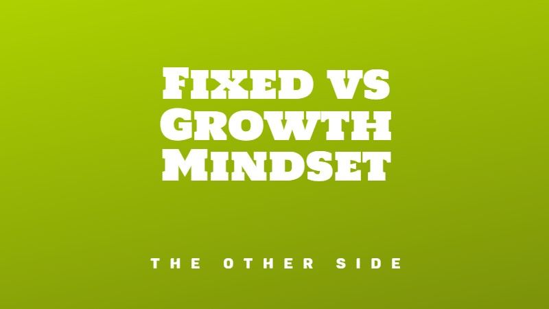 Fixed vs Growth Mindset: Facts and discussions