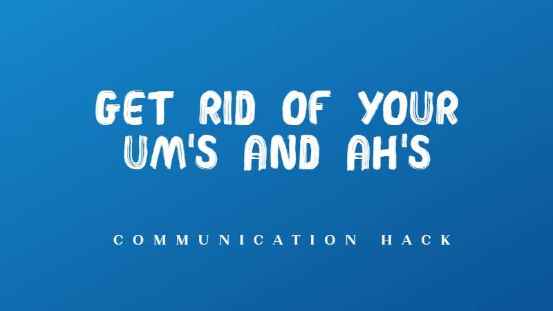 Get rid of your um's and ah's hack