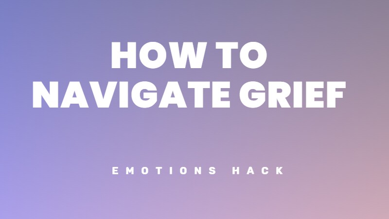 How to navigate grief