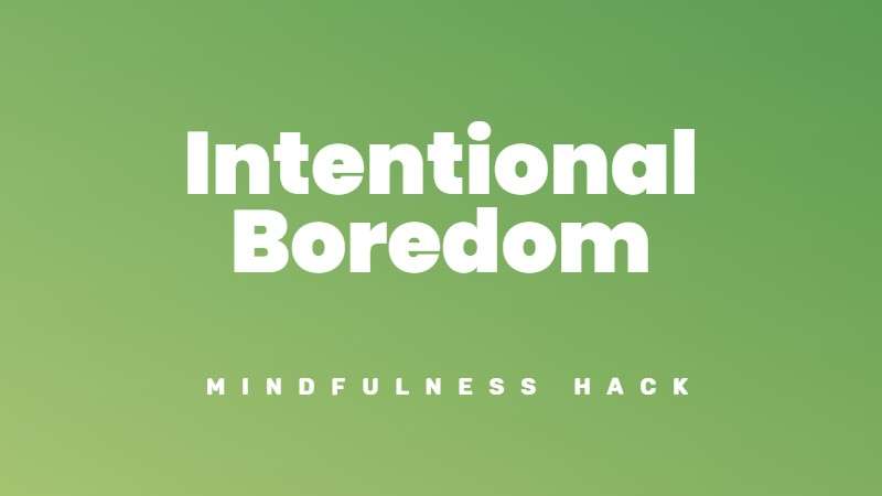 Intentional boredom for increased creativity
