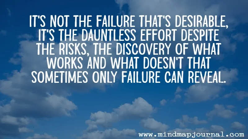 It's not the failure that's desireable