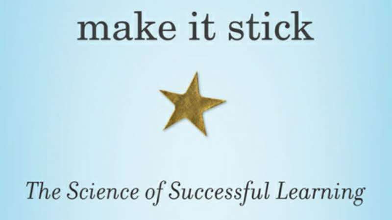 Make it stick The Science of Successful Learning - Summary