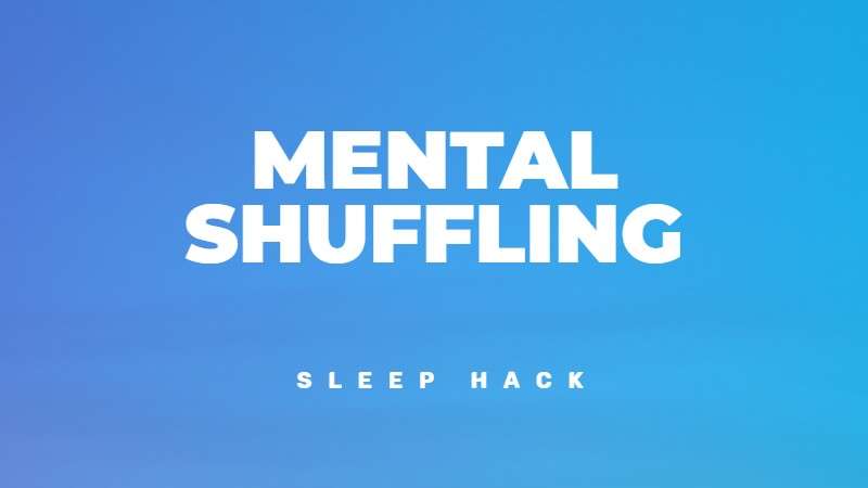 Mental cognitive shuffling for faster sleep
