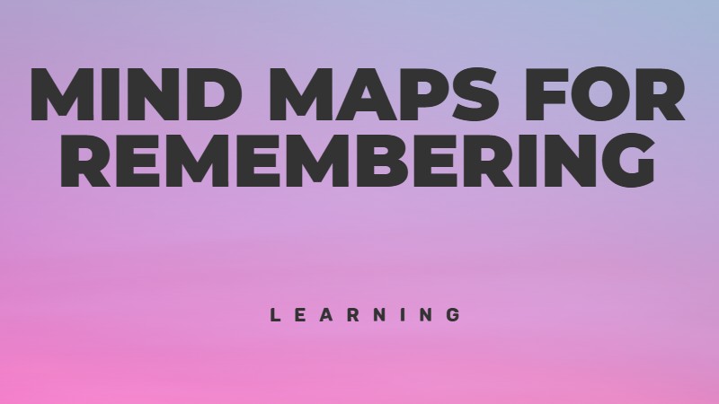 Use the mind map technique for remembering facts and concepts