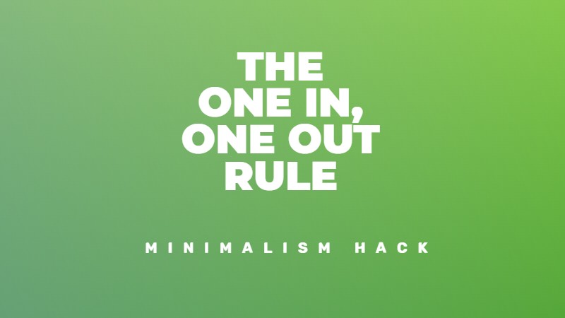 The One in, On out rule for minimalism strategy