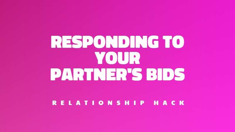 Responding to your partner's bid to improve your relationship