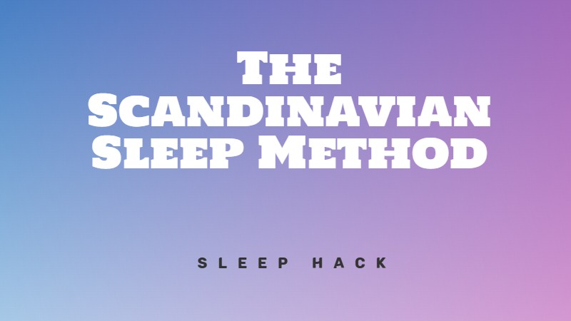 How to get better sleep with the Scandinavian Sleep Method