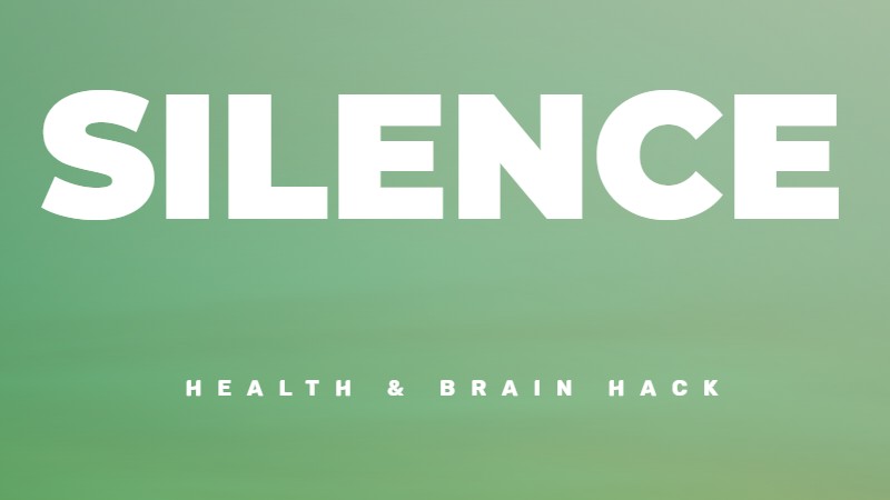 Your brain and body on silence
