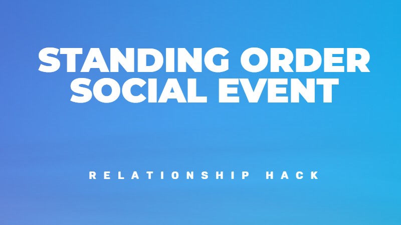 Standing order regular weekly social events