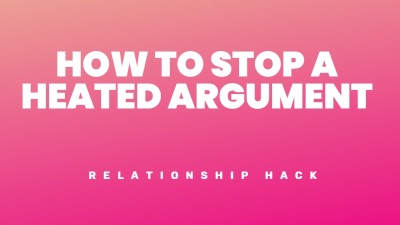 How to stop a heated argument by taking a break