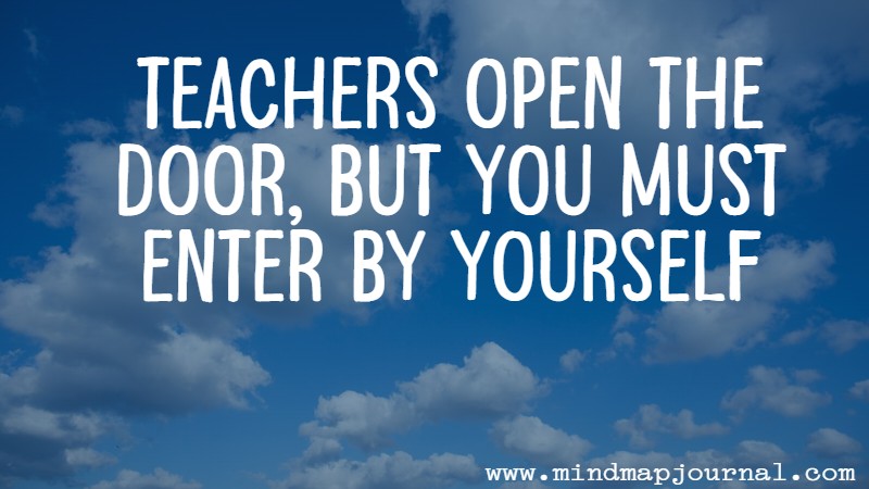 teachers_open_the_door__but_you_must_enter_by_yourself___chinese_proverb