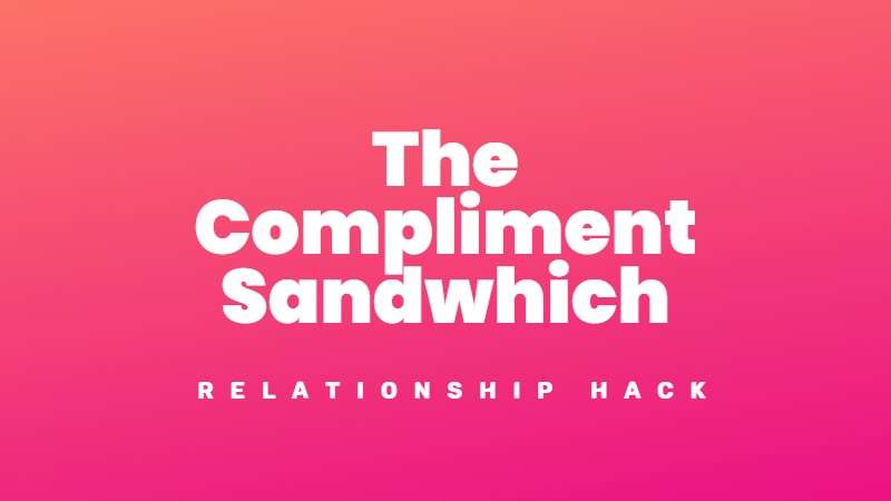 The compliment sandwhich for better feedback and marriage