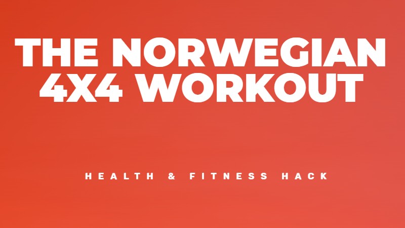 The Norwegian 4x4 HIIT Workout