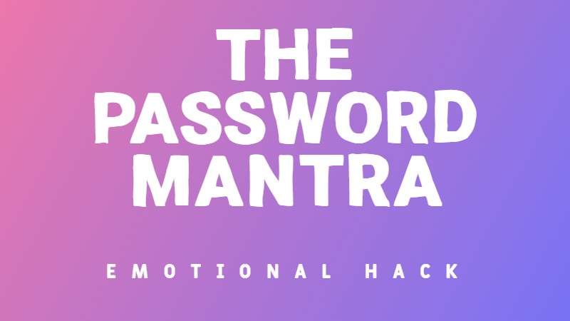 The password mantra hack for healing and growth