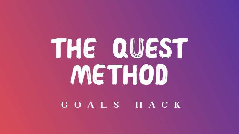 The quest method for achieving your inner goals