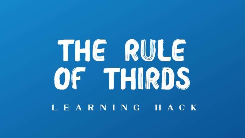 The rule of thirds for learning