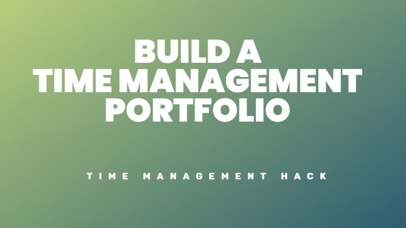 Time Management Portfolio - Invest in your time